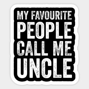 Uncle Gift - My Favourite People Call Me Uncle Sticker